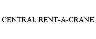CENTRAL RENT-A-CRANE
