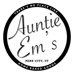 AUNTIE EM'S PARK CITY, UT THERE'S NO PLACE LIKE... HOME BAKED GOODS