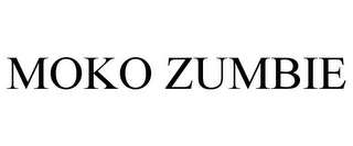 MOKO ZUMBIE