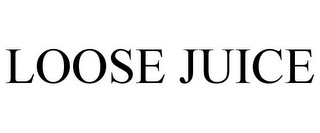 LOOSE JUICE