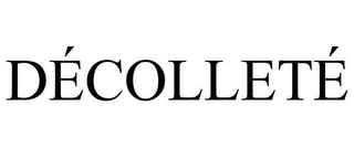 DÉCOLLETÉ