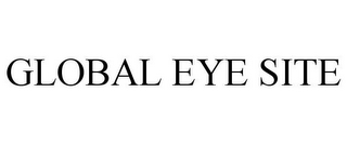 GLOBAL EYE SITE