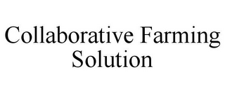 COLLABORATIVE FARMING SOLUTION