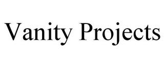 VANITY PROJECTS