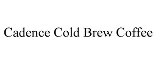 CADENCE COLD BREW COFFEE