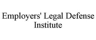 EMPLOYERS' LEGAL DEFENSE INSTITUTE