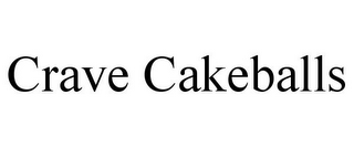 CRAVE CAKEBALLS