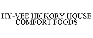 HY-VEE HICKORY HOUSE COMFORT FOODS