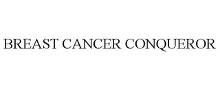 BREAST CANCER CONQUEROR