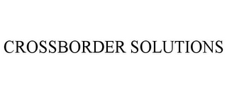 CROSSBORDER SOLUTIONS