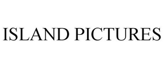 ISLAND PICTURES