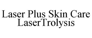 LASER PLUS SKIN CARE LASERTROLYSIS