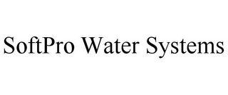 SOFTPRO WATER SYSTEMS