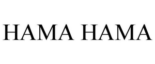 HAMA HAMA