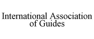 INTERNATIONAL ASSOCIATION OF GUIDES