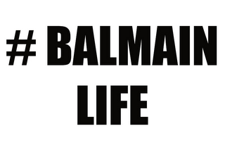 # BALMAIN LIFE