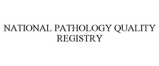 NATIONAL PATHOLOGY QUALITY REGISTRY