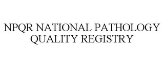 NPQR NATIONAL PATHOLOGY QUALITY REGISTRY