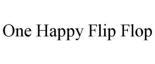 ONE HAPPY FLIP FLOP