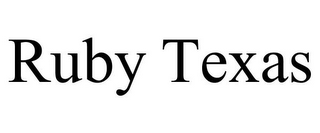 RUBY TEXAS