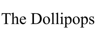 THE DOLLIPOPS