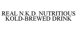 REAL N.K.D. NUTRITIOUS KOLD-BREWED DRINK