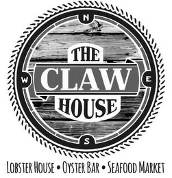 THE CLAW HOUSE N S E W LOBSTER HOUSE · OYSTER BAR · SEAFOOD MARKET