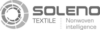 SOLENO TEXTILE NONWOVEN INTELLIGENCE