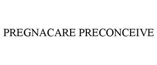 PREGNACARE PRECONCEIVE