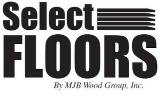 SELECT FLOORS BY MJB WOOD GROUP, INC.