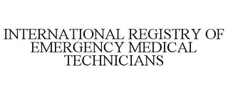 INTERNATIONAL REGISTRY OF EMERGENCY MEDICAL TECHNICIANS