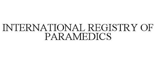 INTERNATIONAL REGISTRY OF PARAMEDICS