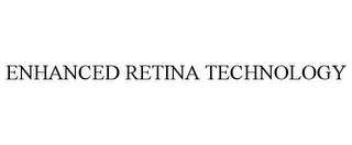 ENHANCED RETINA TECHNOLOGY