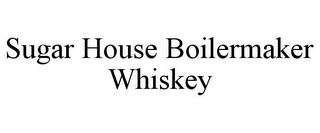 SUGAR HOUSE BOILERMAKER WHISKEY