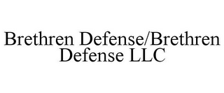 BRETHREN DEFENSE/BRETHREN DEFENSE LLC