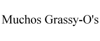 MUCHOS GRASSY-O'S