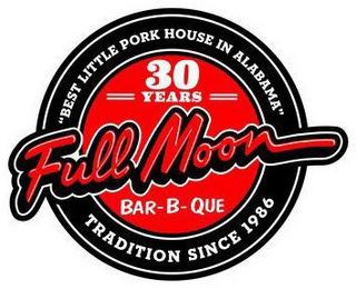 FULL MOON BAR-B-QUE "BEST LITTLE PORK HOUSE IN ALABAMA" 30 YEARS TRADITION SINCE 1986