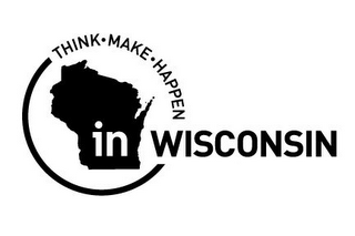 THINK MAKE HAPPEN IN WISCONSIN