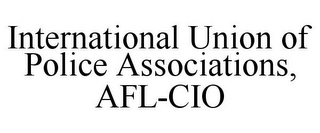 INTERNATIONAL UNION OF POLICE ASSOCIATIONS, AFL-CIO