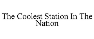 THE COOLEST STATION IN THE NATION