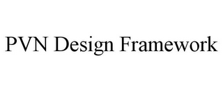 PVN DESIGN FRAMEWORK