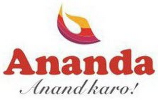 ANANDA ANAND KARO!