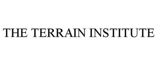 THE TERRAIN INSTITUTE