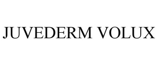 JUVEDERM VOLUX