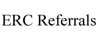 ERC REFERRALS