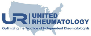 UR | UNITED RHEUMATOLOGY OPTIMIZING THEPRACTICE OF INDEPENDENT RHEUMATOLOGISTS