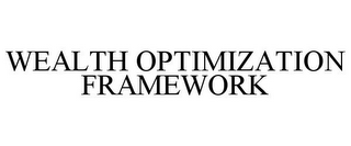 WEALTH OPTIMIZATION FRAMEWORK