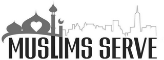 MUSLIMS SERVE