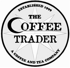 THE COFFEE TRADER ESTABLISHED 1999 A COFFEE AND TEA COMPANY