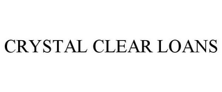 CRYSTAL CLEAR LOANS